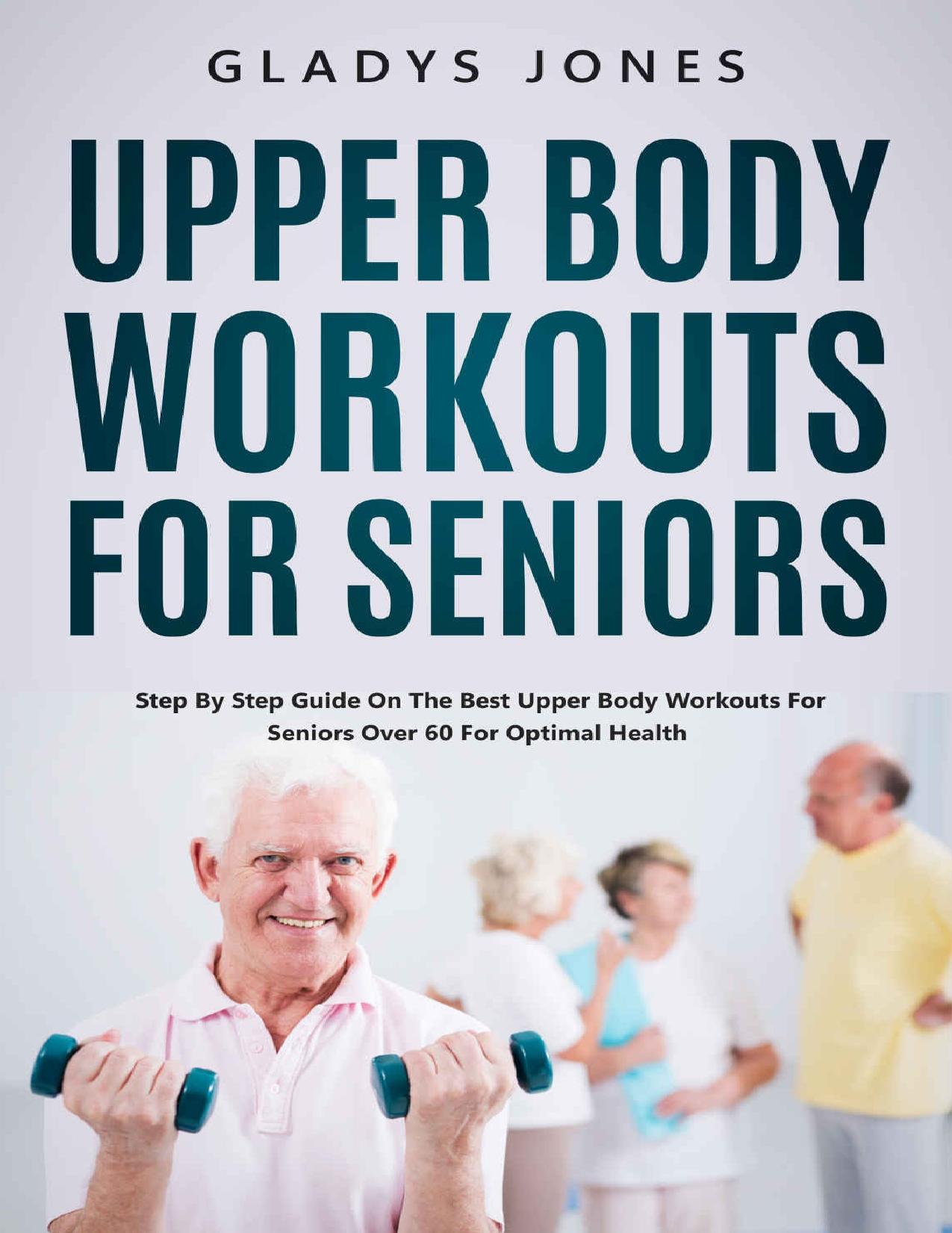 Upper Body Workouts for Seniors by Jones Gladys