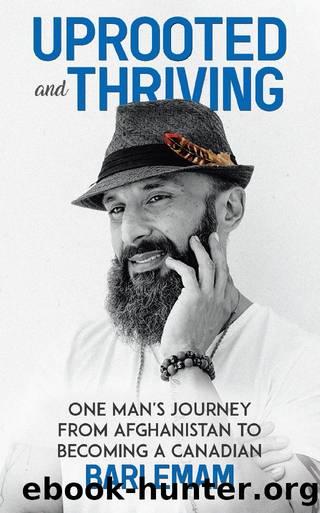 Uprooted and Thriving by Bari Emam