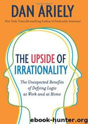 Upside of Irrationality by Dan Ariely