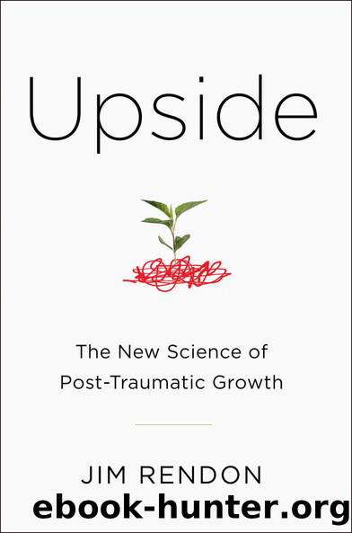 Upside: The New Science of Post-Traumatic Growth by Jim Rendon