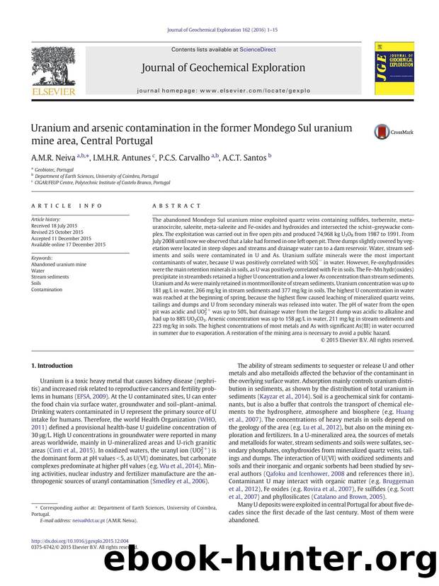 Uranium and arsenic contamination in the former Mondego Sul uranium mine area, Central Portugal by A.M.R. Neiva & I.M.H.R. Antunes & P.C.S. Carvalho & A.C.T. Santos