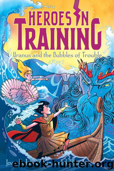 Uranus and the Bubbles of Trouble by Joan Holub & Suzanne Williams