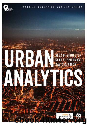 Urban Analytics (Spatial Analytics and GIS) by Singleton Alex David Spielman Seth Folch David