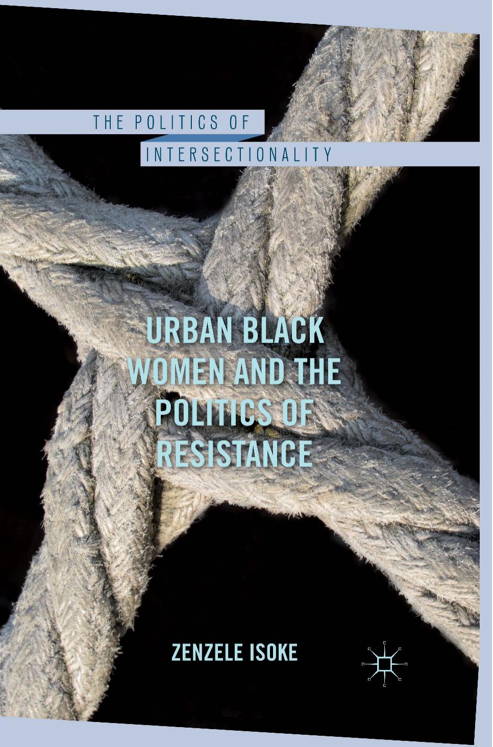 Urban Black Women and the Politics of Resistance by Zenzele Isoke