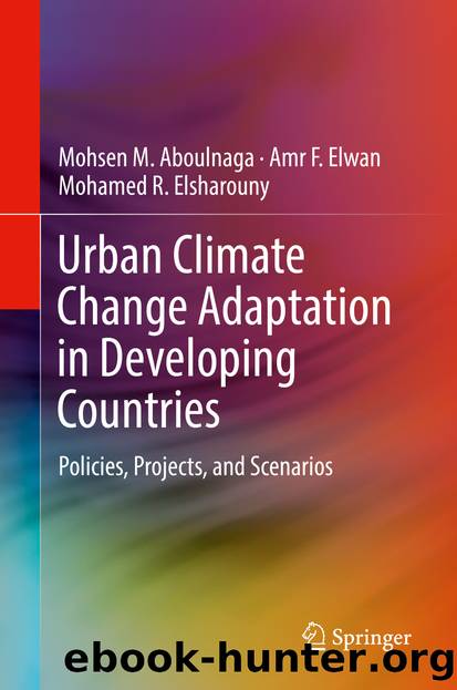 Urban Climate Change Adaptation in Developing Countries by Mohsen M. Aboulnaga & Amr F. Elwan & Mohamed R. Elsharouny