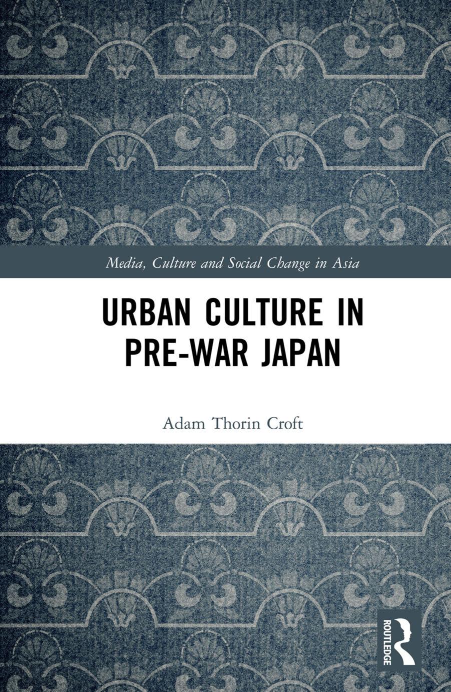 Urban Culture in Pre-War Japan by Adam Thorin Croft