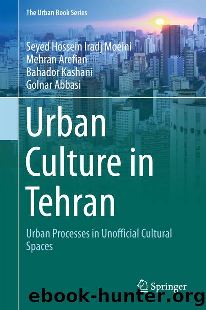 Urban Culture in Tehran by Seyed Hossein Iradj Moeini Mehran Arefian Bahador Kashani & Golnar Abbasi