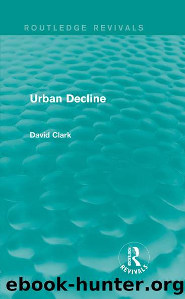 Urban Decline (Routledge Revivals) by David Clark