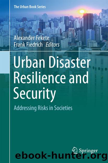 Urban Disaster Resilience and Security by Alexander Fekete & Frank Fiedrich