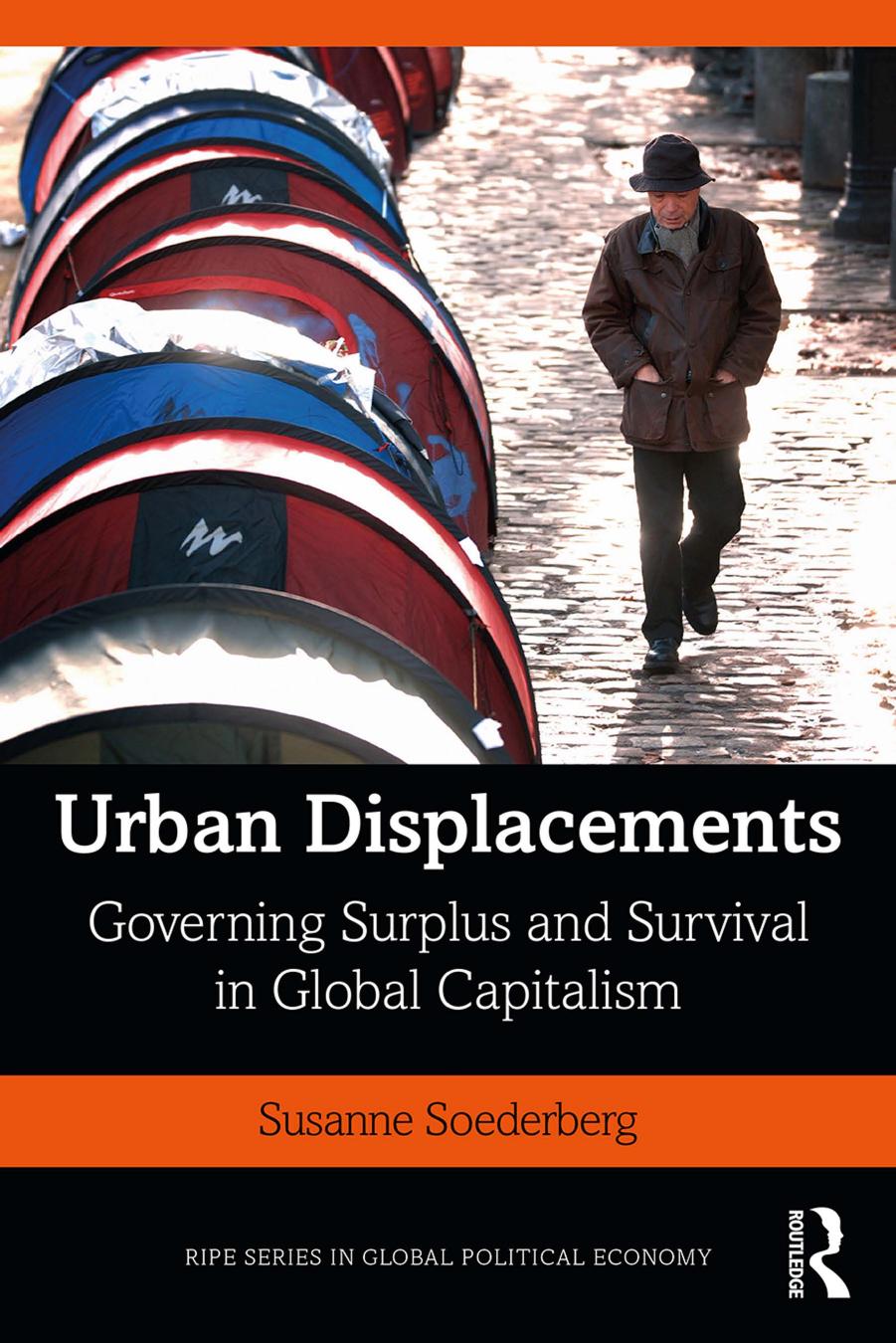 Urban Displacements; Governing Surplus and Survival in Global Capitalism by Susanne Soederberg