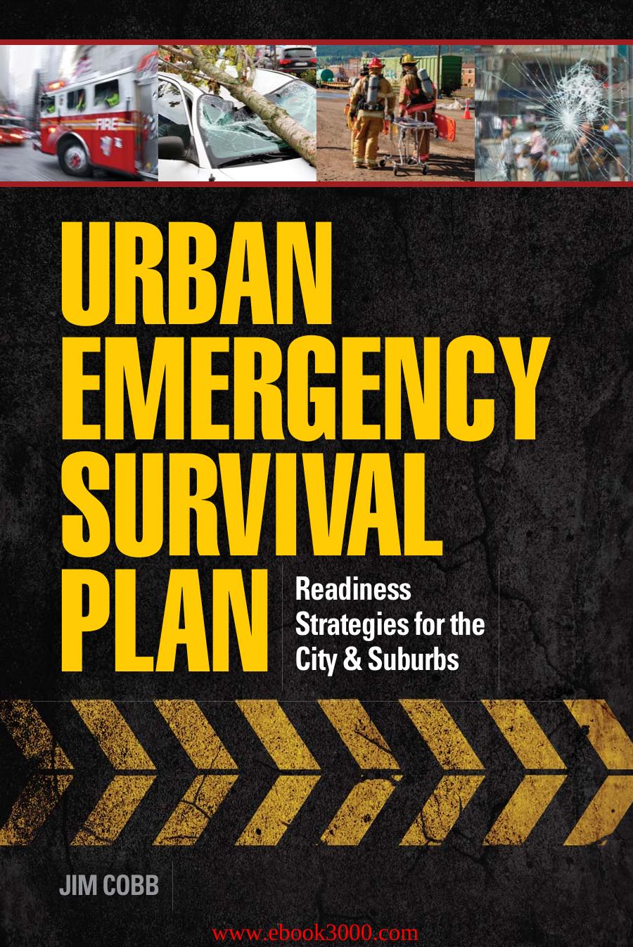 Urban Emergency Survival Plan: Readiness Strategies for the City and Suburbs by Unknow