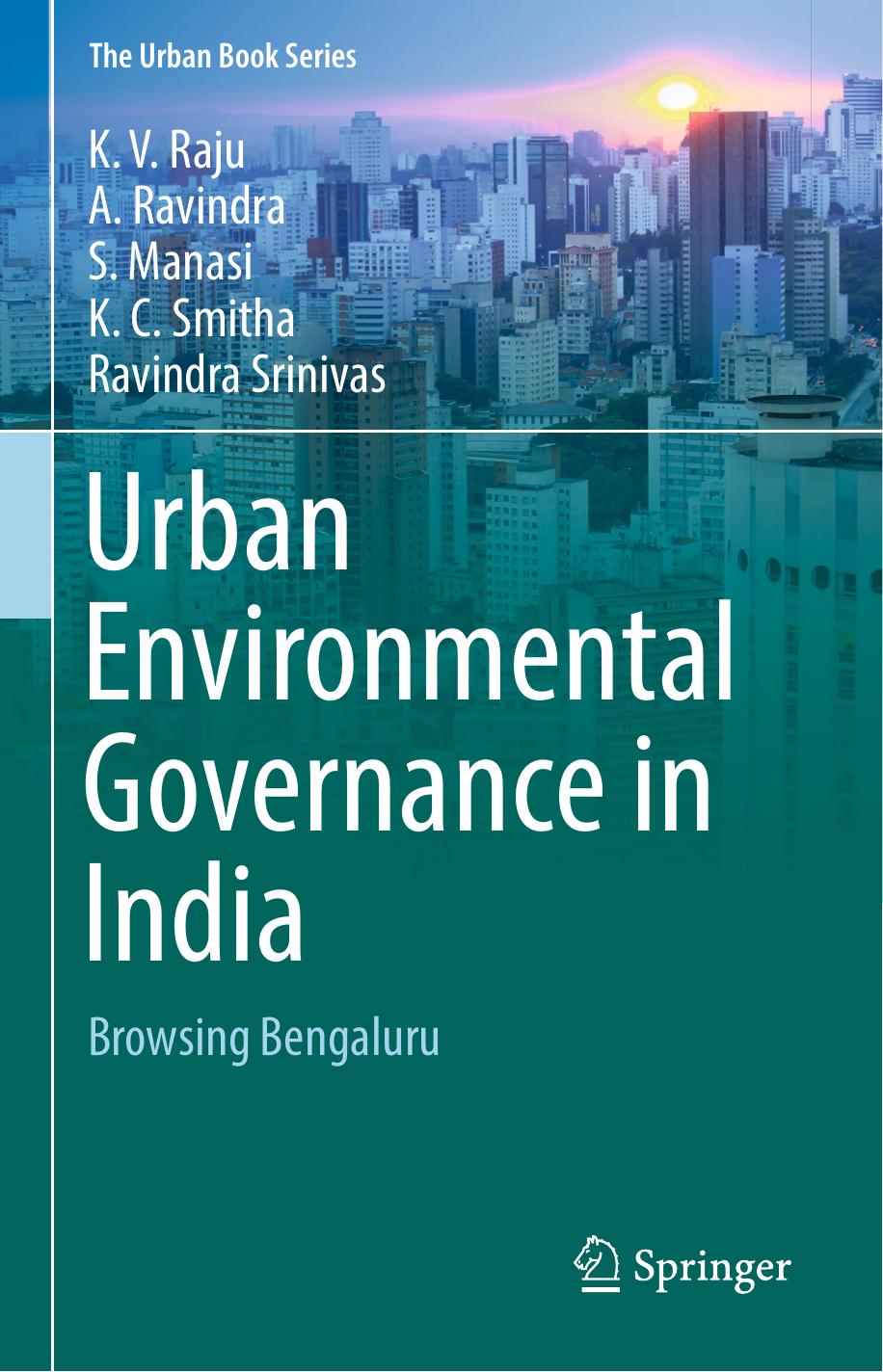 Urban Environmental Governance in India by K.V. Raju A. Ravindra S. Manasi K.C. Smitha Ravindra Srinivas