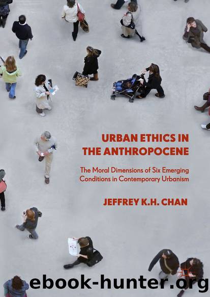 Urban Ethics in the Anthropocene by Jeffrey K. H. Chan