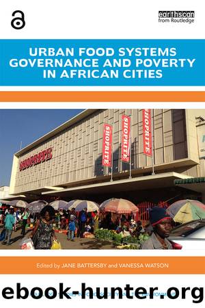 Urban Food Systems Governance and Poverty in African Cities - by Jane Battersby Vanessa Watson