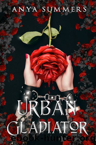 Urban Gladiator: Urban Gladiator Series, Book 1 by Anya Summers