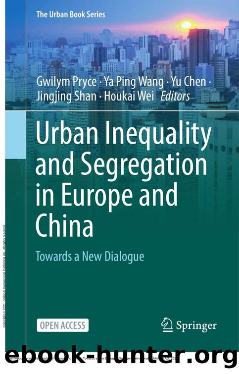Urban Inequality and Segregation in Europe and China : Towards a New Dialogue by Gwilym Pryce; Ya-ping Wang; Yu Chen; Jingjing Shan; Houkai Wei