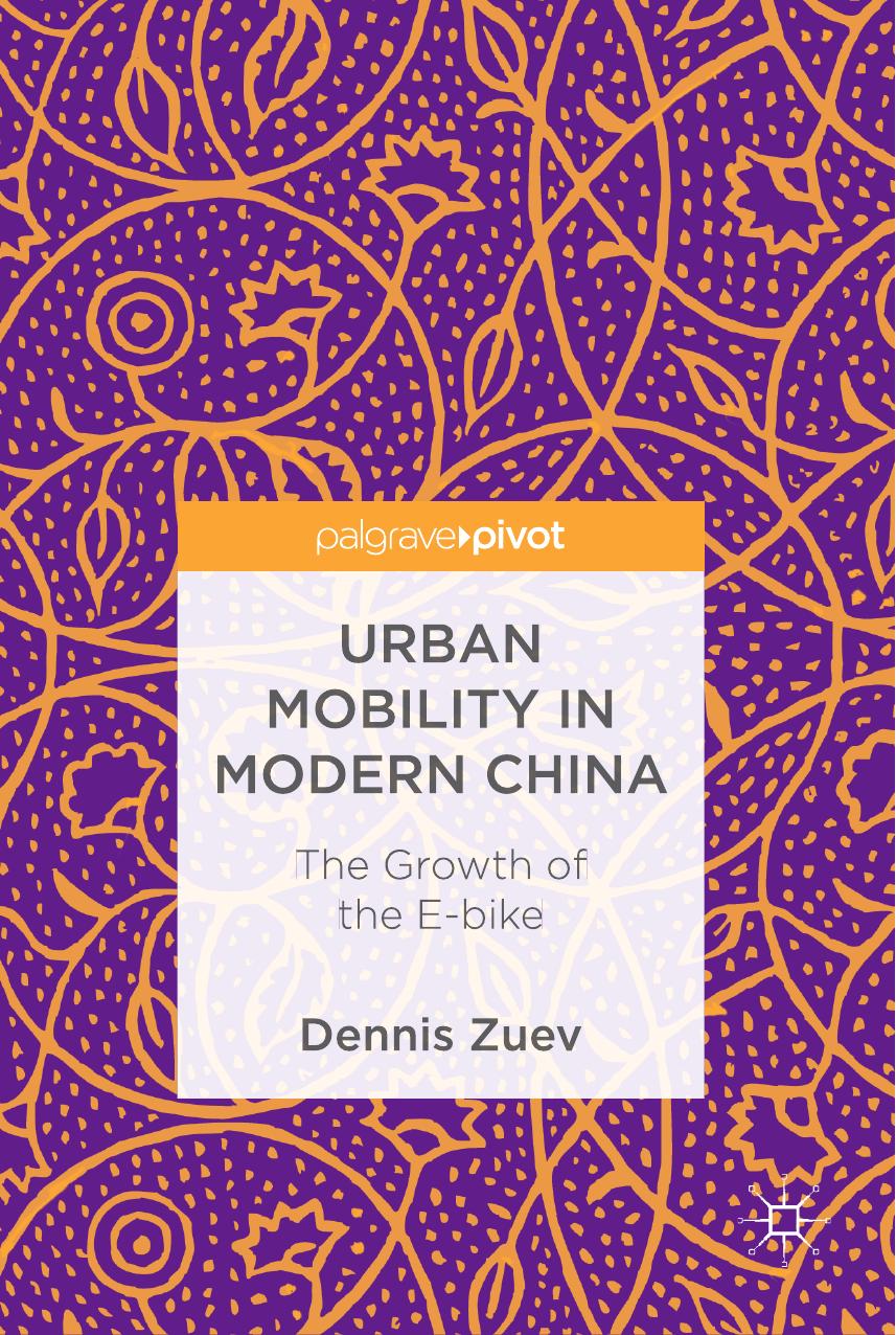 Urban Mobility in Modern China: The Growth of the E-bike by Dennis Zuev