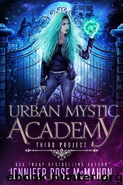 Urban Mystic Academy: Third Project (A Supernatural Academy Series Book 3) by Jennifer Rose McMahon