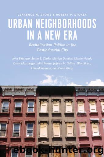 Urban Neighborhoods in a New Era: Revitalization Politics in the Postindustrial City by Clarence N. Stone & Robert P. Stoker