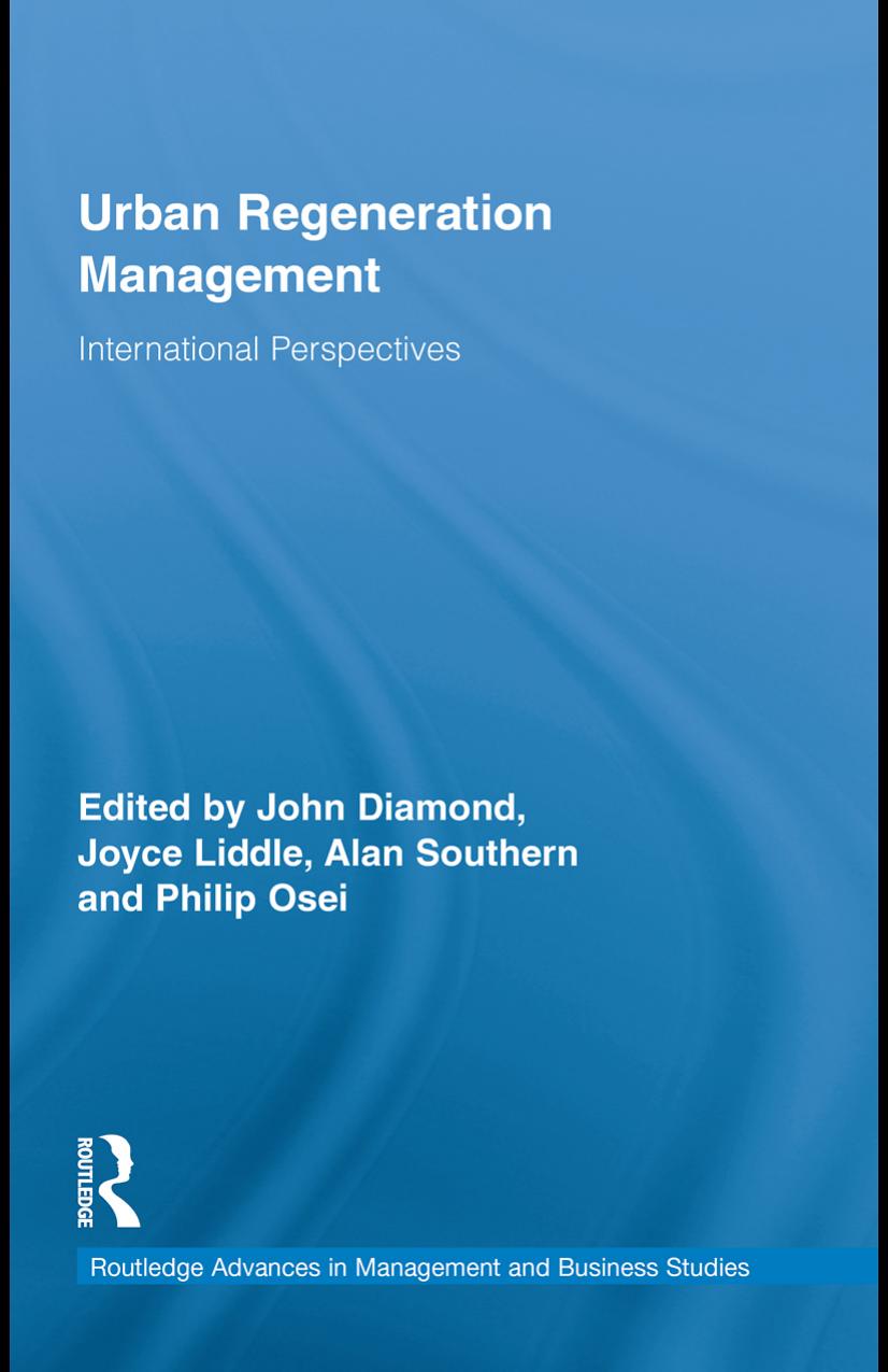 Urban Regeneration Management: International Perspectives (Routledge Advances in Management and Business Studies) by John Diamond Joyce Liddle Alan Southern Philip Osei