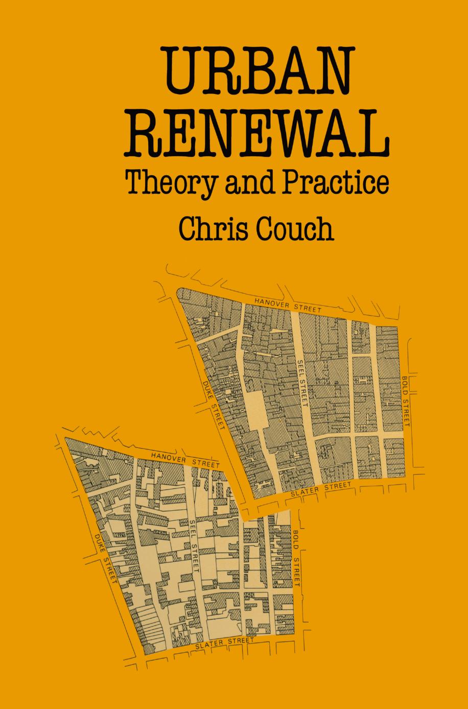 Urban Renewal: Theory and Practice by Chris Couch (auth.)
