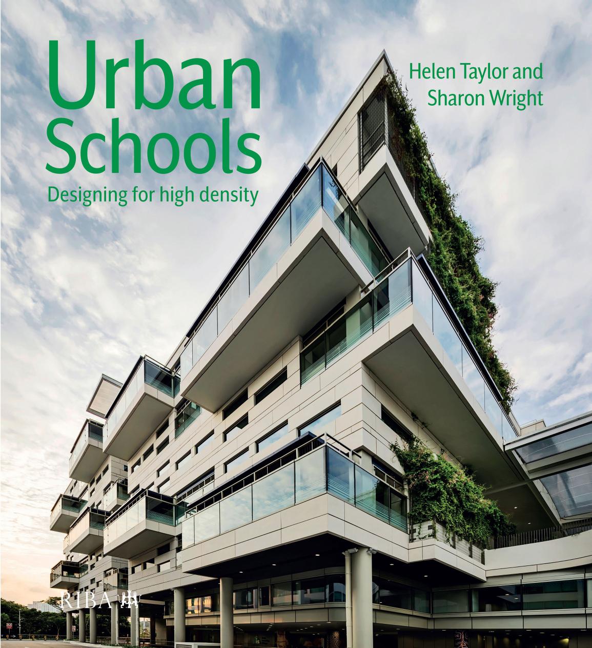 Urban Schools; Designing for high density by Helen Taylor & Sharon Wright