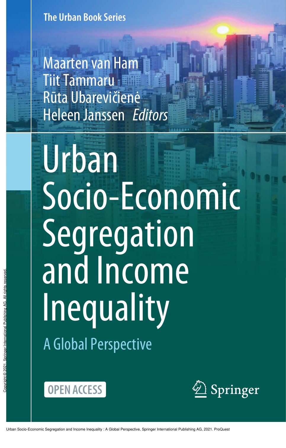 Urban Socio-Economic Segregation and Income Inequality: A Global Perspective by Maarten van Ham; Tiit Tammaru; Rūta Ubarevičienė; Heleen Janssen