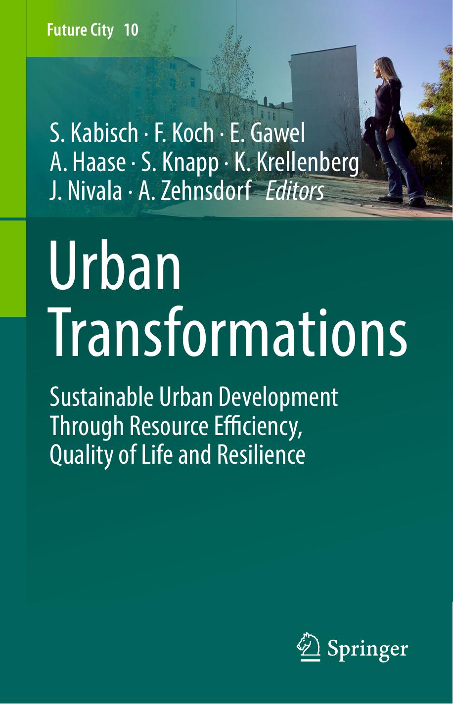 Urban Transformations: Sustainable Urban Development Through Resource Efficiency, Quality of Life and Resilience by unknow