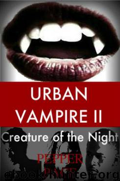 Urban Vampire II; Creature of the Night by Pepper Pace