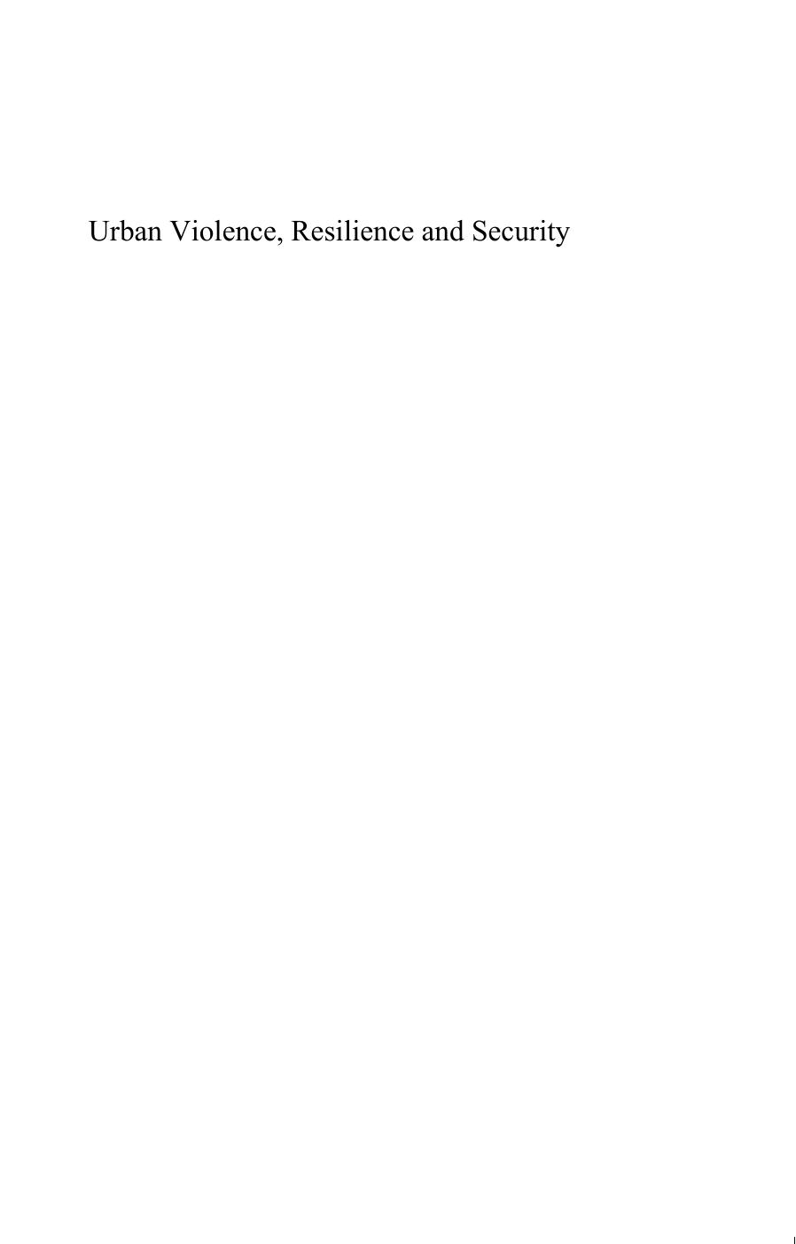 Urban Violence, Resilience and Security: Governance Responses in the Global South by Michael R. Glass Taylor B. Seybolt Phil Williams (eds.)