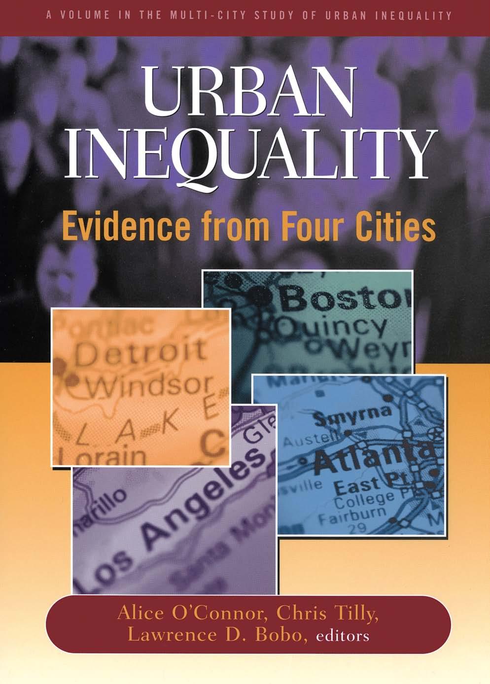 Urban inequality : evidence from four cities by O’Connor Alice; Bobo Lawrence D.; Tilly Chris