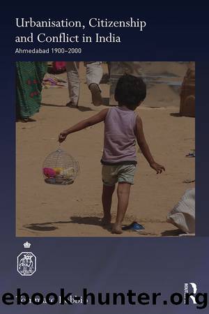 Urbanisation, Citizenship and Conflict in India by Tommaso Bobbio