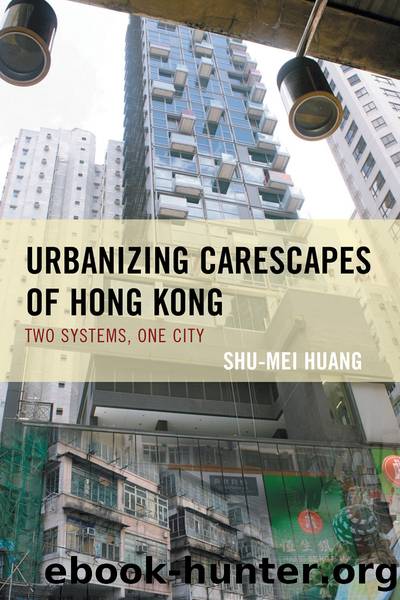 Urbanizing Carescapes of Hong Kong by Huang Shu-Mei;