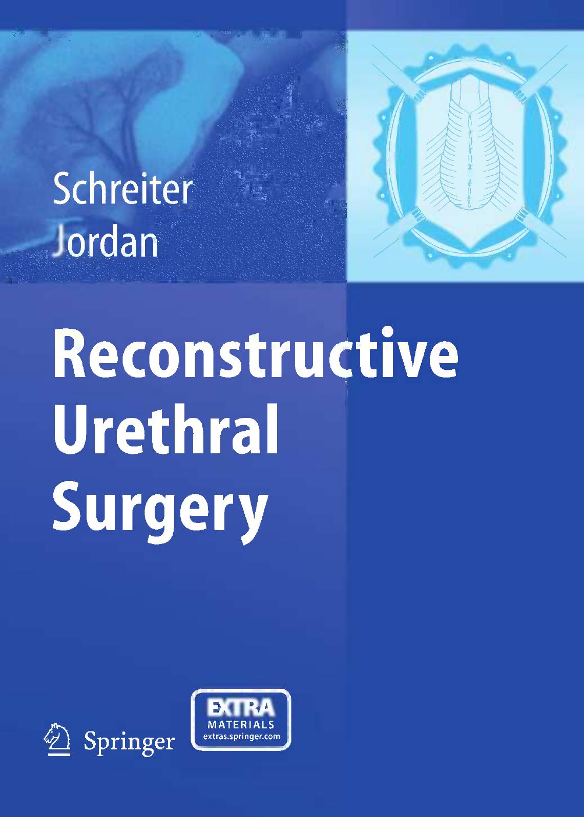 Urethral Reconstructive Surgery by F. Schreiter MD G.H. Jordan MD (auth.) F. Schreiter G.H. Jordan (eds.)