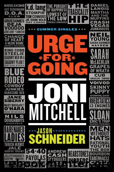 Urge For Going: Joni Mitchell by Jason Schneider