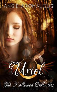 Uriel (The Hallowed Chronicles Book 1) by Angie Anomalous