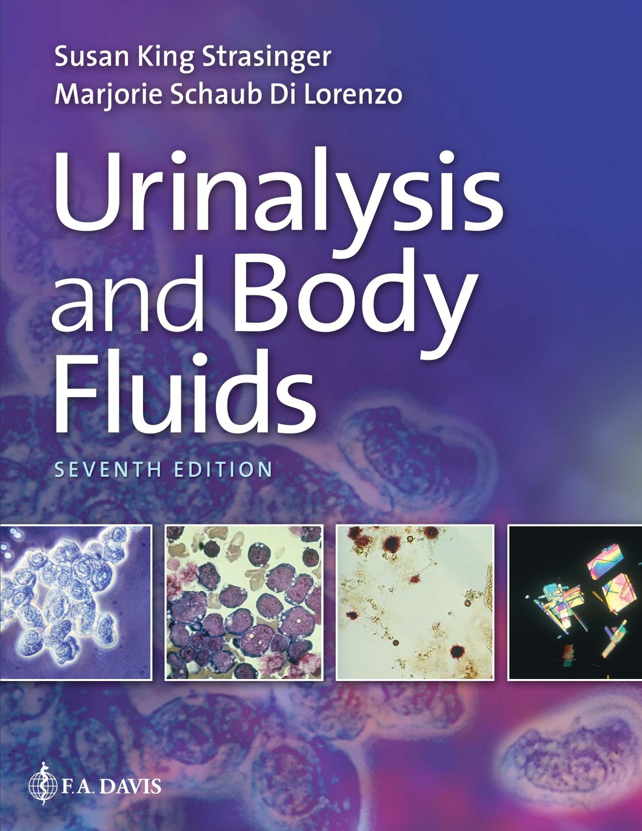 Urinalysis and Body Fluids by Susan King Strasinger DA MT(ASCP) Marjorie Schaub Di Lorenzo MT(ASCP)SH