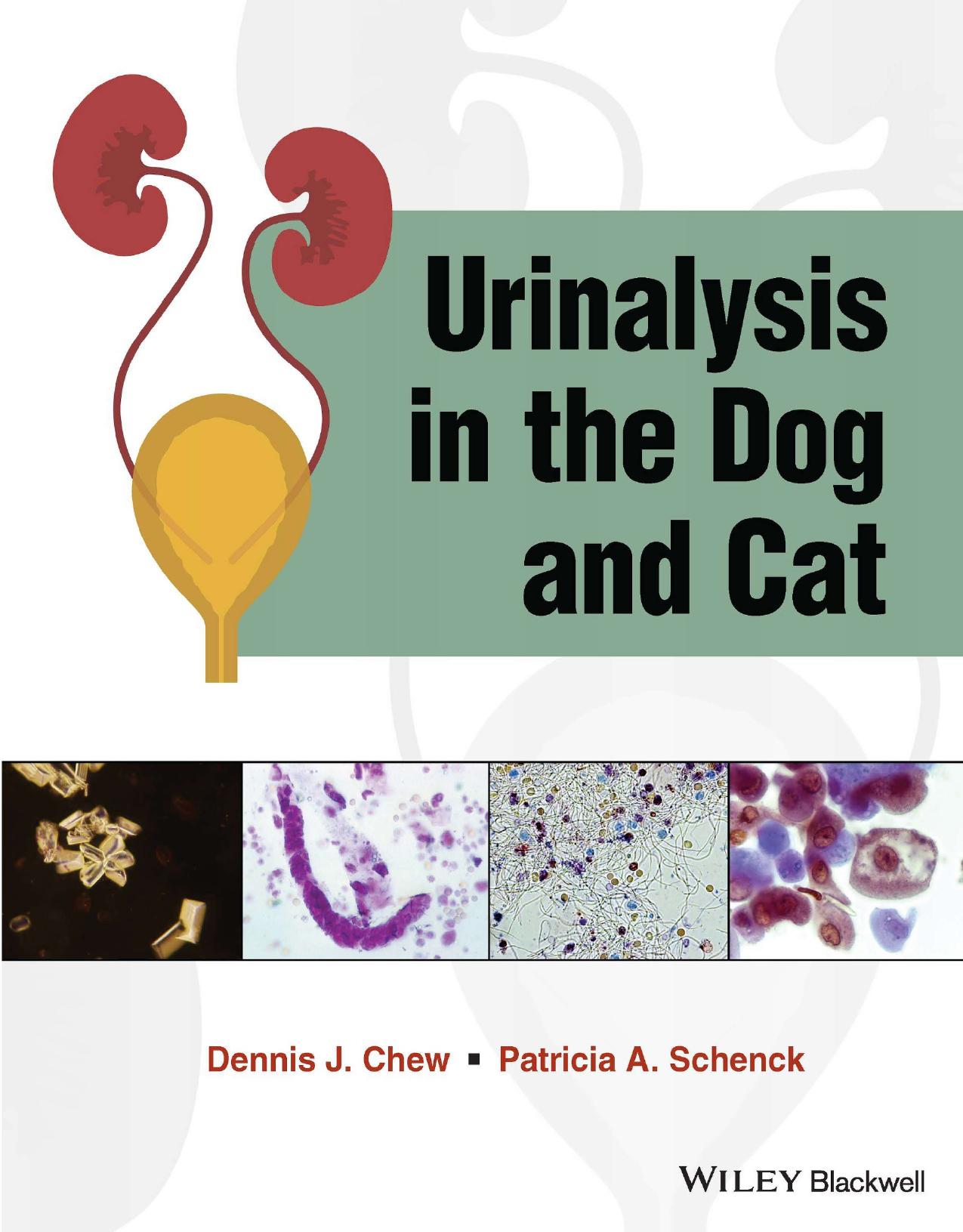 Urinalysis in the Dog and Cat by Dennis J. Chew Patricia A. Schenck