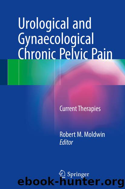Urological and Gynaecological Chronic Pelvic Pain by Robert M. Moldwin