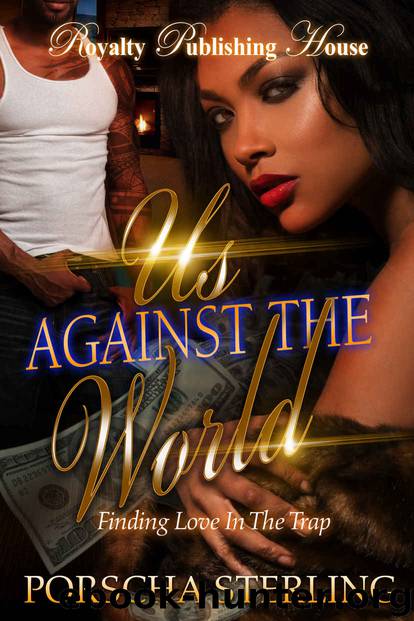 Us Against the World: Finding Love in the Trap by Porscha Sterling