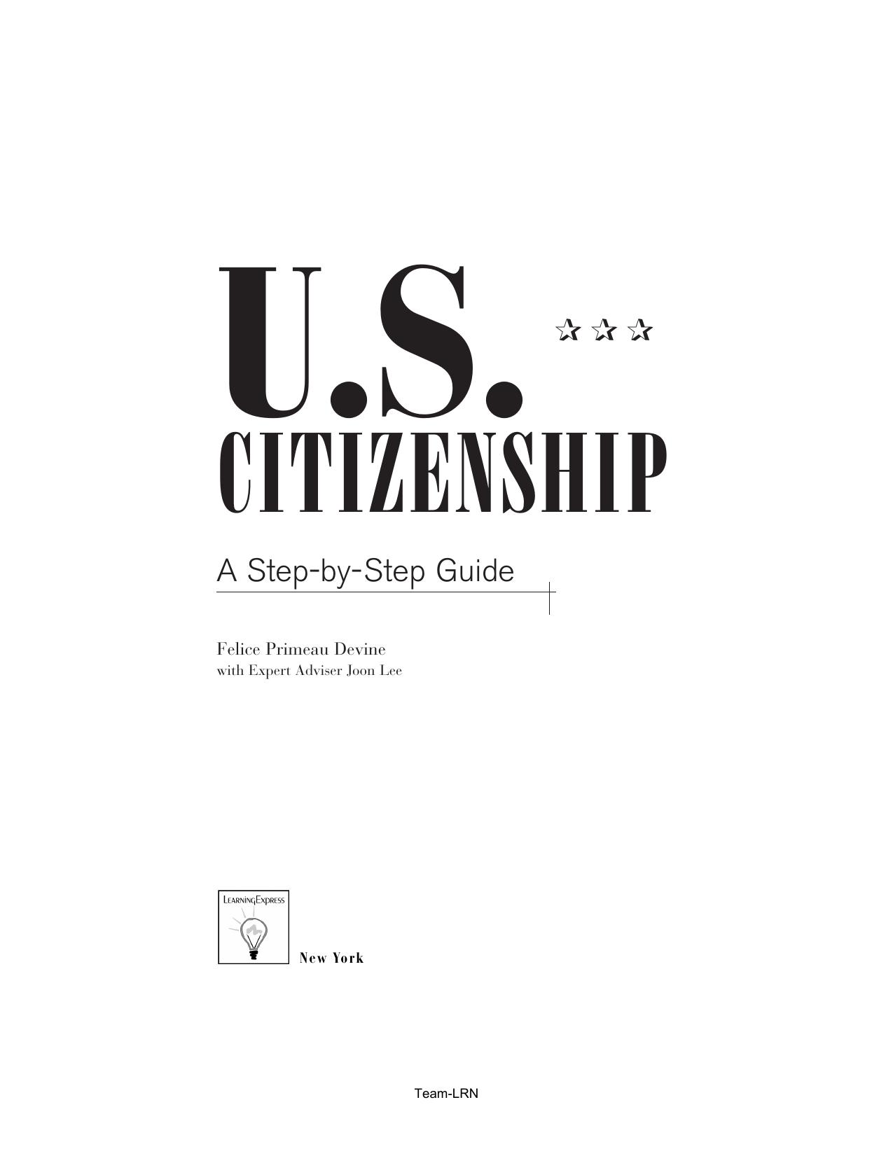 Us Citizenship: A Step by Step Guide by Felice Devine