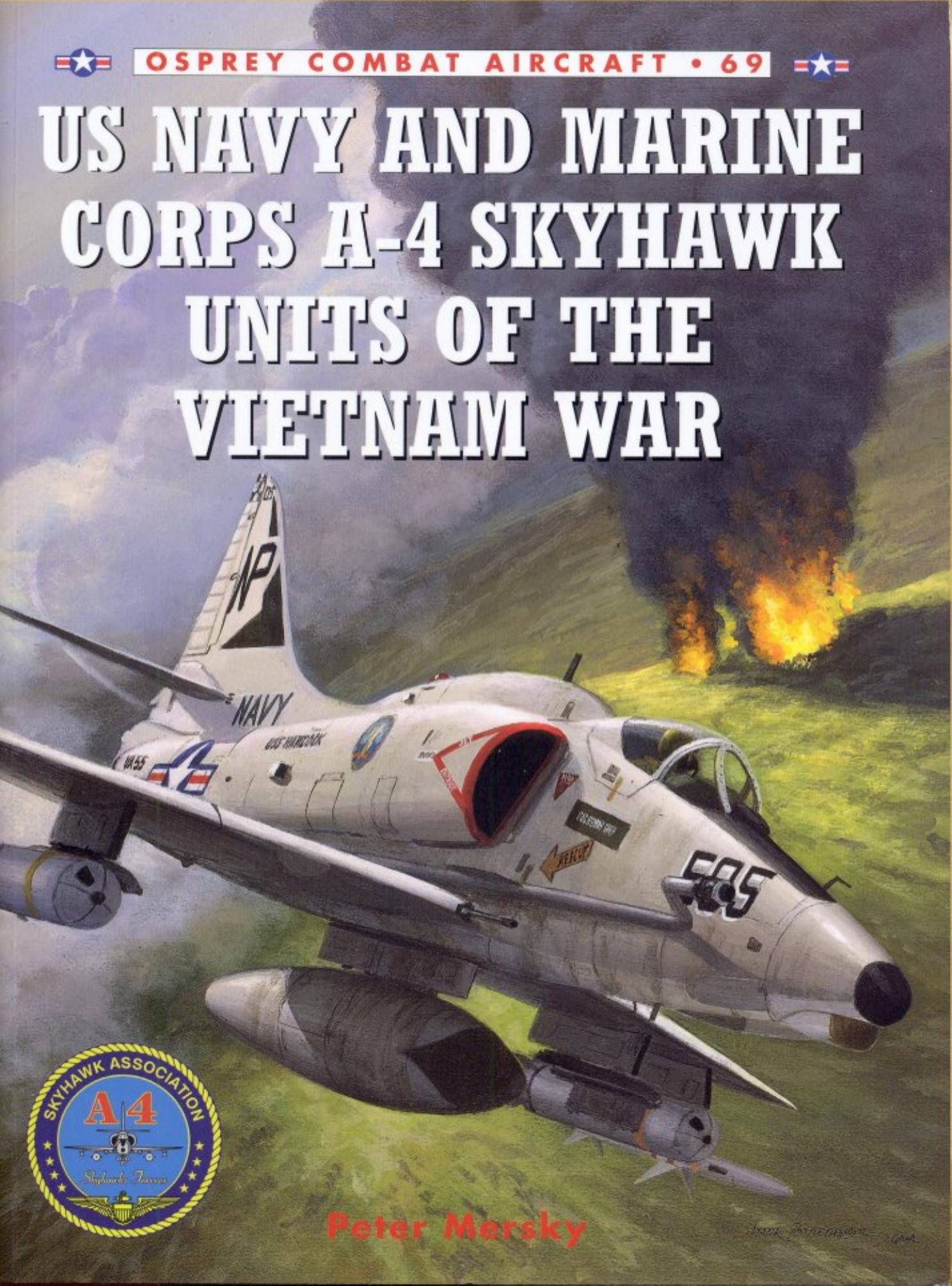 Us Navy And Marine Corps A-4 Skyhawk Units Of The Vietnam War by Peter Mersky Tom Tullis