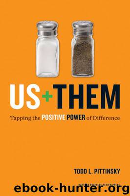 Us Plus Them: Tapping the Positive Power of Difference (Leadership for the Common Good) by Todd L. Pittinsky