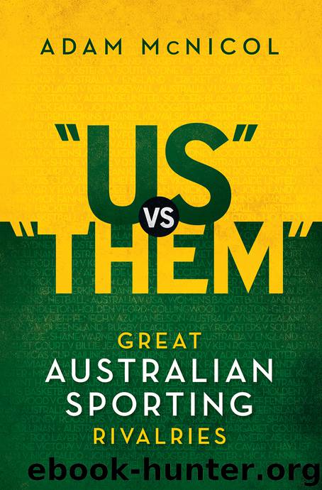 Us vs Them: Great Australian Sporting Rivalries by Adam McNicol
