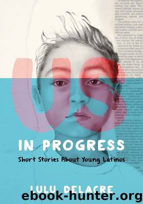 Us, in Progress by Lulu Delacre