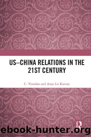 Us-China Relations in the 21st Century by C Vinodan & Anju Lis Kurian