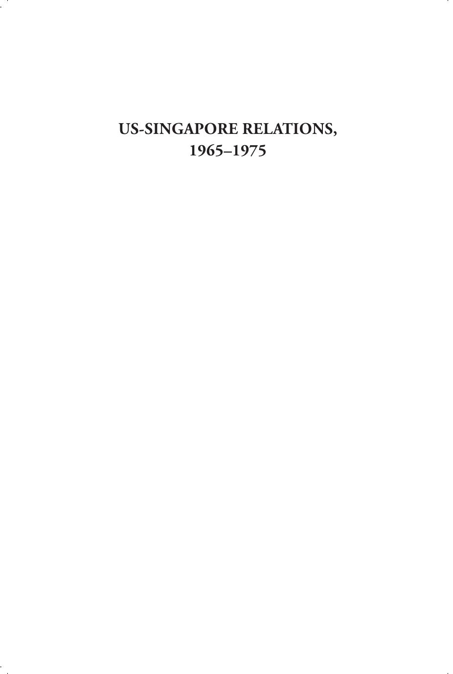 Us-Singapore Relations, 1965-1975: Strategic Non-Alignment in the Cold War by Daniel Wei Boon Chua