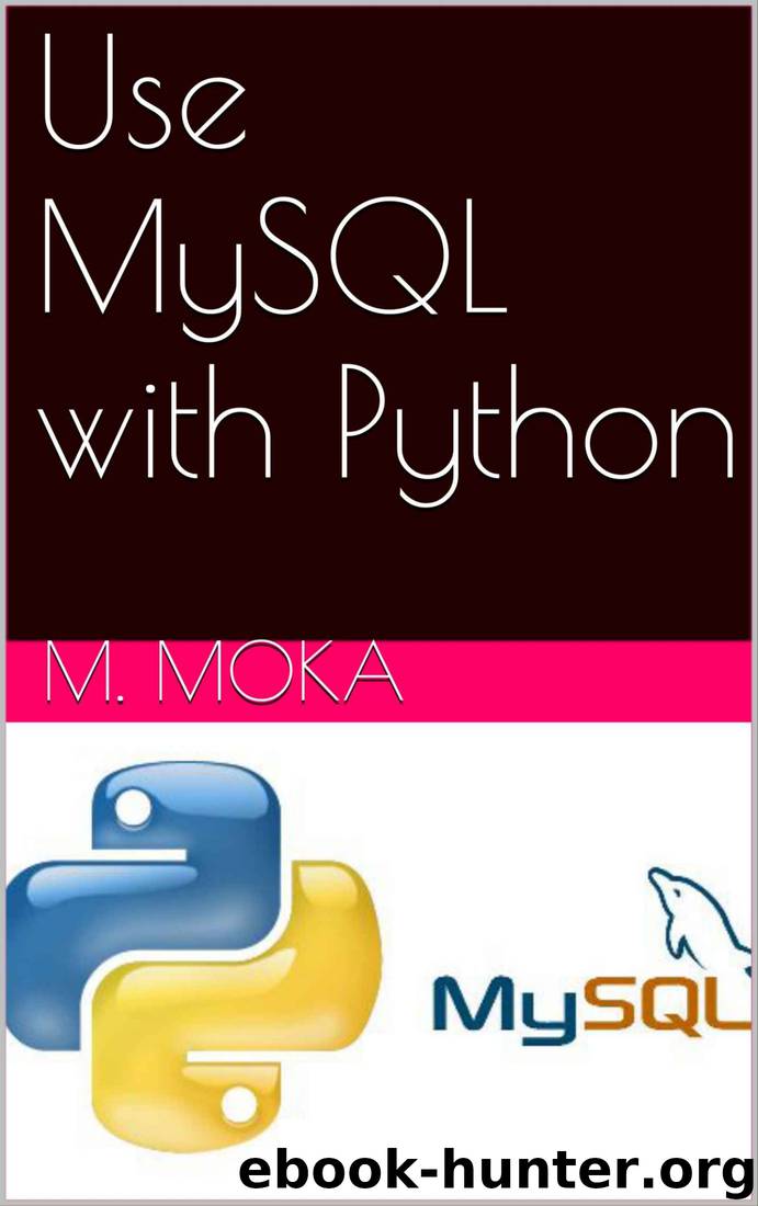 Use MySQL with Python by m. MOka