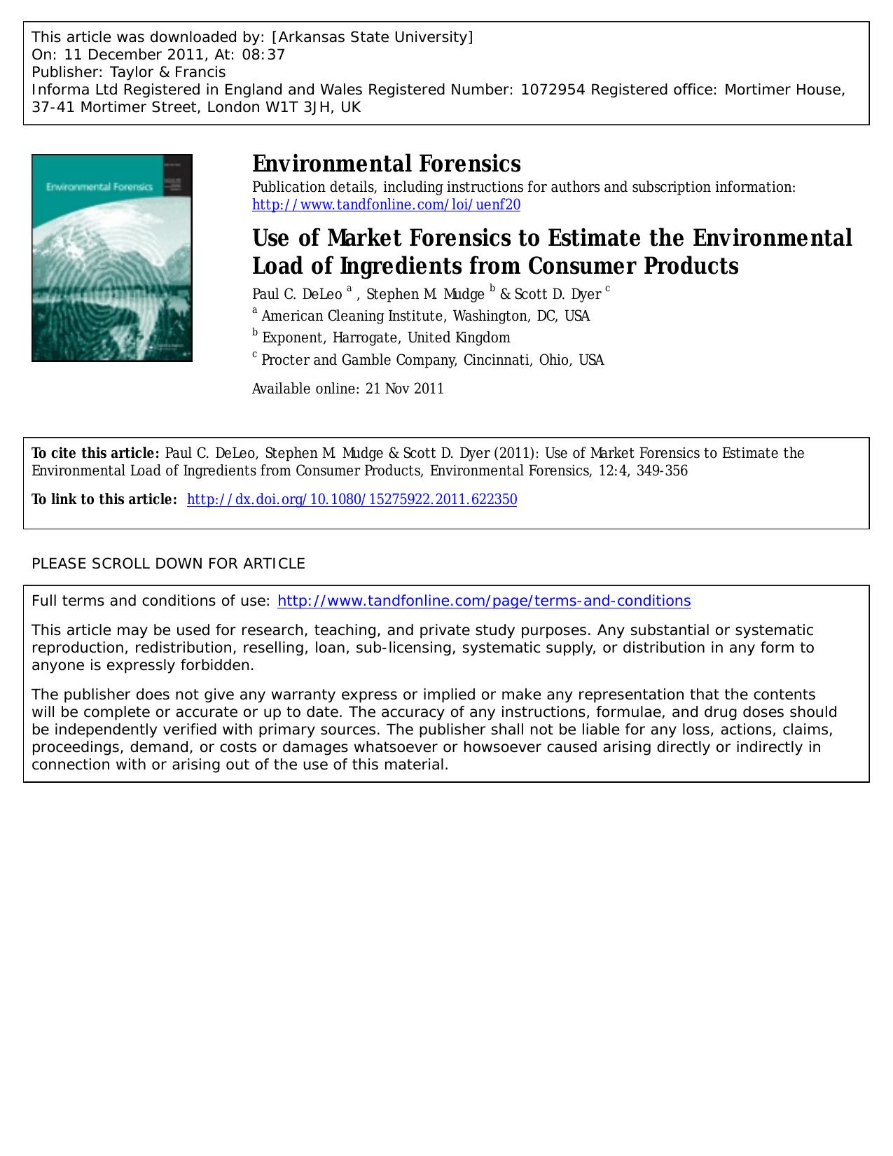 Use of Market Forensics to Estimate the Environmental Load of Ingredients from Consumer Products by Paul C. DeLeo a pdeleo@cleaninginstitute.org Stephen M. Mudge b & Scott D. Dyer c