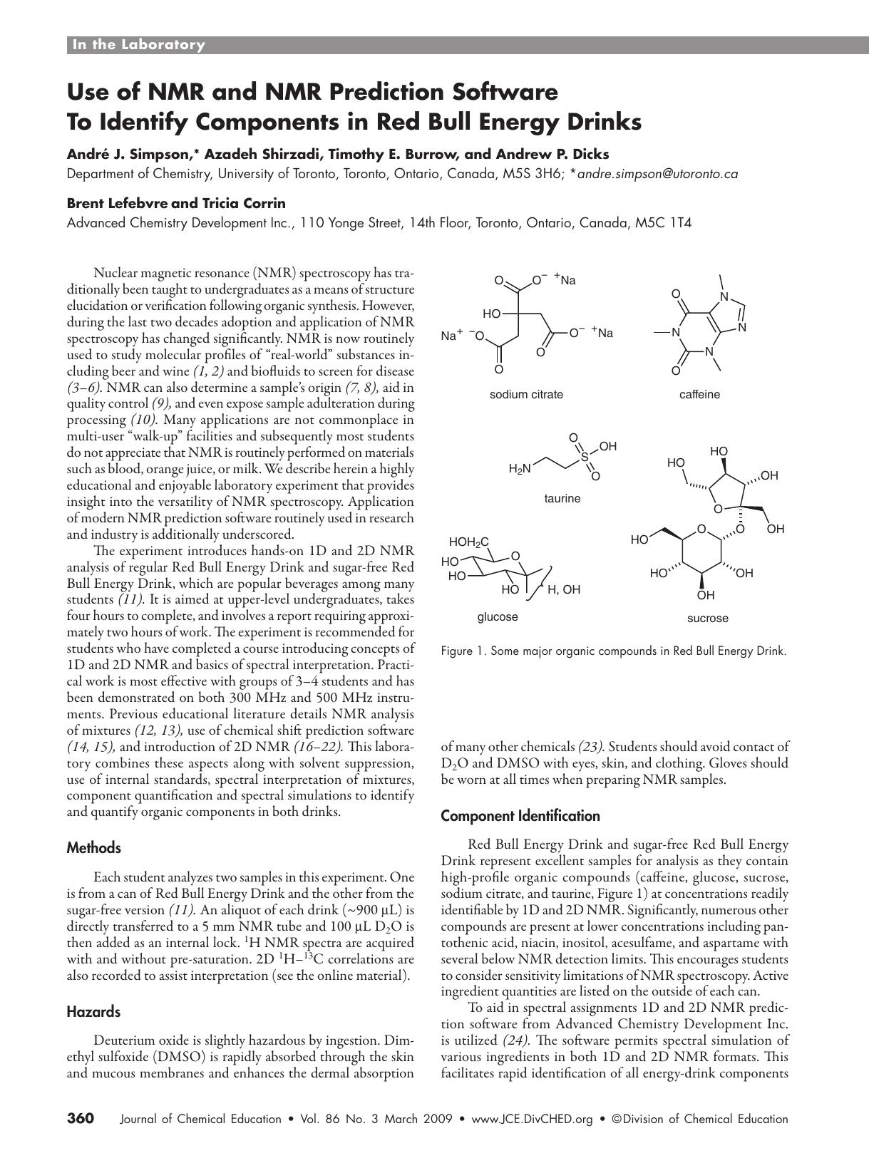 Use of NMR and NMR Prediction Software To Identify Components in Red Bull Energy Drinks by Andr” J. Simpson Azadeh Shirzadi Tim Burrow Brent Lefebvre Tricia Corrin and Andrew P. Dicks